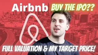 Buy Airbnb IPO? In Depth Analysis and Full Valuation Model | Price Target for Airbnb Stock