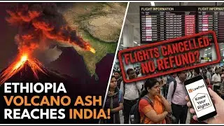 Volcano Ash in India? Why Flights are Getting Cancelled!