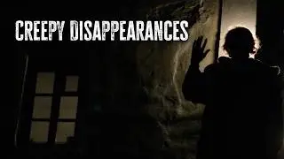 The Creepiest Cases of People Disappearing