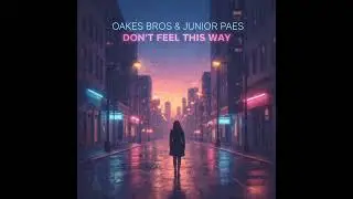 Don't Feel This Way (ft Junior Paes)