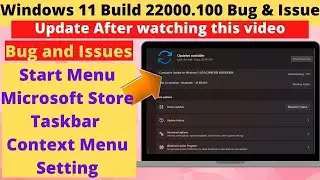 Here are the known Bug and issues in Windows 11 Insider Preview build 22000.100 (KB5004300) Update