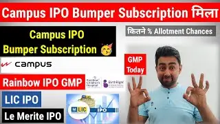 Campus IPO Bumper Subscription | Rainbow IPO | LIC IPO | Jayesh Khatri