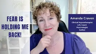 Overcoming fear - strategies for moving beyond fear - what am I afraid of? - fear is holding me back