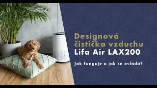 Recenze: Designov&aacute; čistička vzduchu Lifa Air LAX200 do 25m2