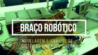 Bra&ccedil;o Rob&oacute;tico - Modelagem e An&aacute;lise de Sistemas Lineares UFOP