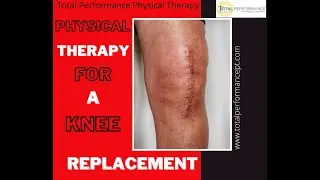 Physical Therapy after a knee replacement