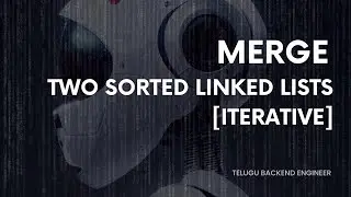 [ITERATION] Merge Two Sorted Linked lists #codingtips #datastructures #datastructureintelugu