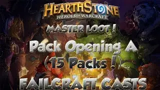 FailCraft Friday Fun! - Hearthstone Pack Opening A (15 Packs)