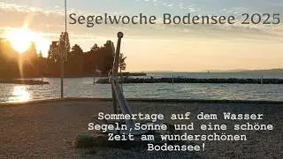 Bodensee Segelwoche 2025 Tag 1&2
