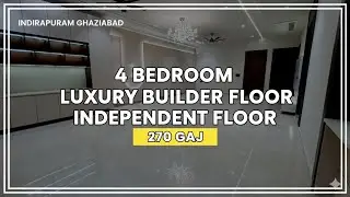 4 BHK LUXURY BUILDER FLOOR IN INDIRAPURAM READY TO MOVE IN 270 GAJ NITI KHAND 