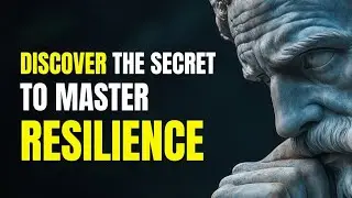 Discover The SECRET to Master Resilience | Stoicism