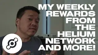 Мои еженедельные вознаграждения от сети Helium и многое другое!