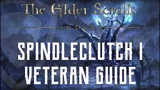 Spindleclutch I - Veteran Dungeon Guide - The Elder Scrolls Online