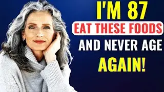 I EAT These TOP 5 Foods To REVERSE AGING| Start EATING These EVERY DAY!