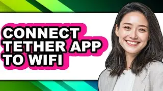 How to Connect Tether App to Wifi (only Way)