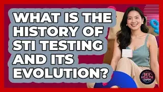 What Is The History Of STI Testing And Its Evolution? - Sex Health Expert
