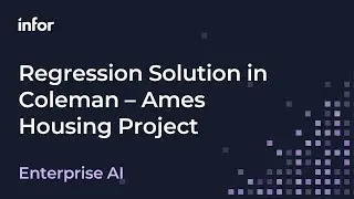 Creating a Machine Learning Model in Coleman AI | Ames Housing Project Example