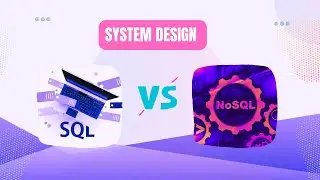 System Design | SQL vs NoSQL | Consistent Hashing
