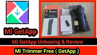 #MI #GETAPP Free Products || Mi #Trimmer Unboxing #MiTrimmer