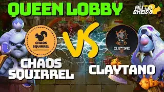 Queen Lobby: Claytano vs Chaos Squirrel | Gameplay | Auto Chess Mobile