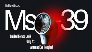 MS-39 Guided Femto LASIK | Advanced Eye Surgery Explained | Amanat Eye Hospital