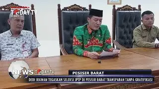 DEDI IRAWAN TEGASKAN SELEKSI JPTP DI PESISIR BARAT TRANSPARAN TANPA GRATIFIKASI