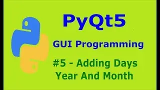 5   PyQt5 Adding Days, Years, Months And Seconds To Date