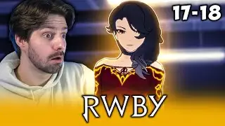 A New BADDIE? RWBY Episodes 17-18 Reaction