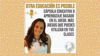 T1. C9. Aprendizaje basado en el juego. Más juegos que puedes utilizar en tus clases