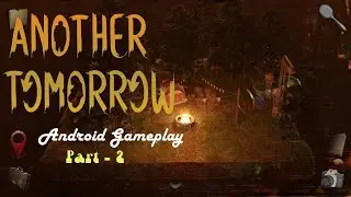 Another Tomorrow-Android Walkthrough Gameplay Part 2 | West Coast Firefly