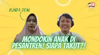 Mondokin Anak di Pesantren! Siapa Takut?! (Part 1)