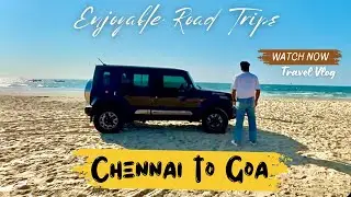Chennai to Goa Road Trip  I EP:01 I Routs Tips I Enjoyable Journey with Jimny I 🏝️🍹⛱️🌞  🌊