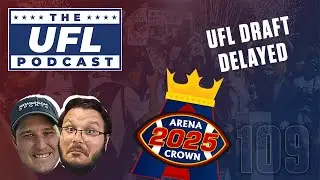 UFL Draft Postponed, AF1 Crown Preview & Picks | UFL Podcast #109