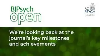 BJPsych Open - 10 Year Anniversary