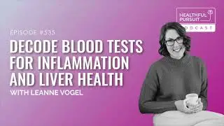 Decode Blood Tests for Inflammation and Liver Health