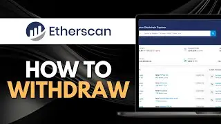 How to Withdraw From Etherscan (Full Guide)