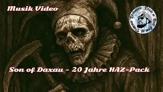 Son of Daxau - 20 Jahre HAZ-Pack     Musik Video