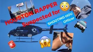 HOUSTON Rapper suspected for shooting HOU officer during home invasion spring branch