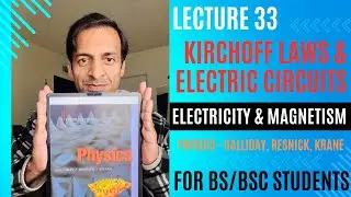 Lec # 33 | HRK 31.1 | Kirchoff's Laws & Electric circuits| Electricity & Magnetism| Urdu | Hindi