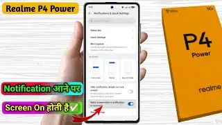 realme p4 power me notification aane par screen on ho jati hai, realme p4 screen on problem