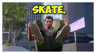 SKATE. turned me into a Tumbleweed