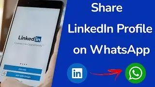How to Share Your LinkedIn Profile on WhatsApp?