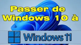 Comment passer de Windows 10 &agrave; 11 gratuitement sans perdre ses donn&eacute;es et sans formater