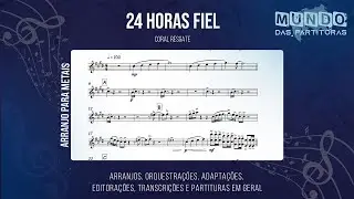 24 Horas Fiel - Coral Resgate Partitura, Arranjo, Metais, Sax Alto, Sax Tenor, Trompete, Trombone🎼