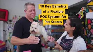 10 Key Benefits of a Flexible POS System for Pet Stores - ChainDrive