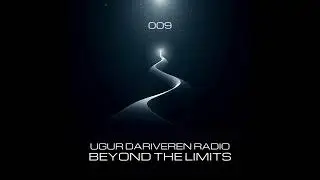 Ugur Dariveren Radio: Beyond The Limits 008