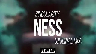 Singularity - Ness (Original Mix)