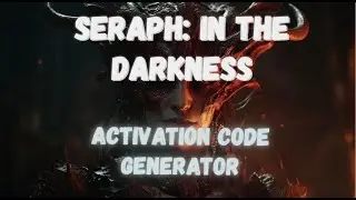 Seraph: In the Darkness: How to get activation code | Seraph auto code generator