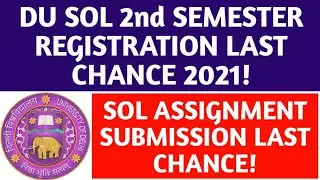 DU SOL 2nd SEMESTER ASSIGNMENT SUBMISSION LAST CHANCE 2021! DU SOL 2nd SEMESTER REGISTRATION 2021!