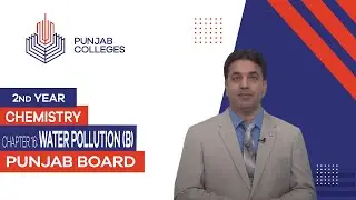 PGC Lectures-Inter Part II-Punjab Board-Chemistry-Chapter 16 - Water Pollution (Part B)